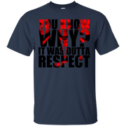 You Know Why It Was Outta Respect T-Shirt