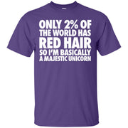 Only 2% Of the World Has Red Hair, So I’m Basically A Majestic Unicorn T-Shirt
