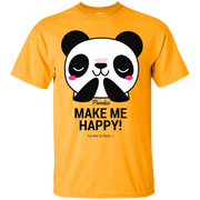 Pandas Make Me happy, You Not so Much T-Shirt