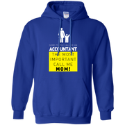 Some People Call Me Accountant, the Most Important Call me Mom Hoodie