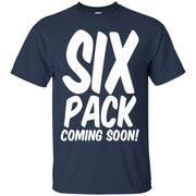 Six Pack Coming Soon! T-Shirt