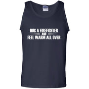 Hug a Firefighter and Feel Warm All Over Tank Top