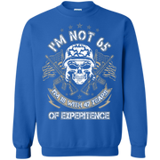 Im Not 65, Im 18 with 47 Years of Experience Sweatshirt
