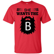 She Wants The B Beard T-Shirt