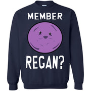 Member Regan? Member Berries Sweatshirt