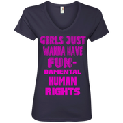 Girls Just Wanna Have Fun-Damental Human Rights Ladies’ V-Neck Shirt