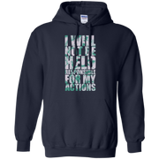 I Will Not Be Held Responsible For My Actions Hoodie