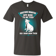 Visitors Wanted My Dog to be Tied, So I had Him Tied T Shirt Men’s V-Neck T-Shirt