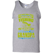 I Love Fishing and Being a Grandpa Tank Top