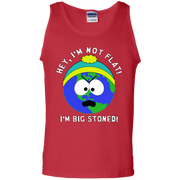 Hey, I’m Not Flat! I’m Big Stoned! Flat Earth / South Park Tank Top