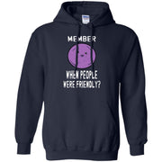 Member When People were friendly? Member Berries Hoodie