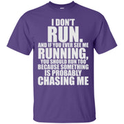 I Don’t Run. If you See me Running you should Run Too T-Shirt