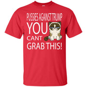 Pussies Against Trump You Can’t Grab This T-Shirt