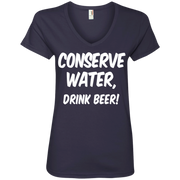 Conserve Water Drink Beer! Ladies’ V-Neck T-Shirt