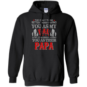 The Only Thing Better than Having yu as my Dad is My Children having you as Their Papa Hoodie