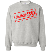 Best Before 30 Sweatshirt