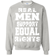 Real Men Support Equal Rights Sweatshirt