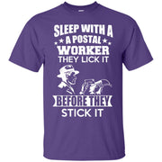 Sleep with a Postal Worker, They Lick it before They Stick It T-Shirt