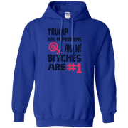 Trump Has 99 Problems & we Bitches are No.1  Hoodie