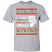 It Ain’t Christmas Without my Pug Unisex T-Shirt