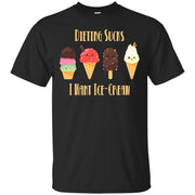 Dieting Sucks, I Want Ice-Cream T-Shirt
