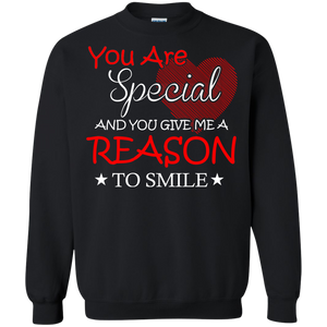 You are Special and you Give Me Reason To Smile Sweatshirt