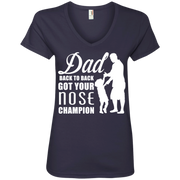 Dad, Back to Back Got Your Nose Champion Ladies’ V-Neck T-Shirt