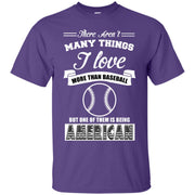 There Aren’t Many Things I Love more Than Baseball T-Shirt