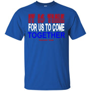 It’s Time For Us To Come Together T-Shirt