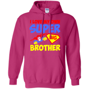 I Love my Super Big Brother Hoodie