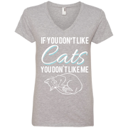 If You Don’t Like Cats You Don’t Like Me Ladies’ V-Neck T-Shirt