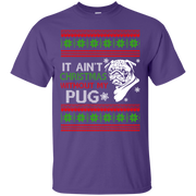 It Ain’t Christmas Without My Pug T-Shirt