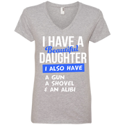 Dad: I Have a Beautiful Daugther, I also have a Gun, a Shovel and an Alabi Ladies’ V-Neck T-Shirt