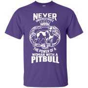 Never Underestimate the Power of a Woman with a Pitbull T-Shirt