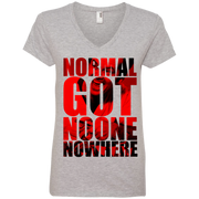 Normal Got No One No Where Ladies’ V-Neck T-Shirt