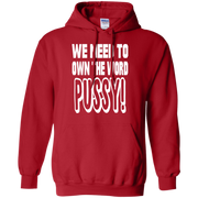 We Need to Own The Word P*ssy Hoodie