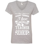 I Love being a Mom More than being a Teacher Ladies’ V-Neck T-Shirt