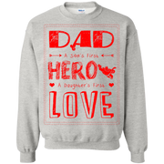 Dad, A Sons first Hero a Daughters first Love Sweatshirt
