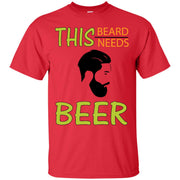 This Beard Needs Beer T-Shirt