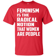 Feminism is the Radical Notion That Women Are People T-Shirt