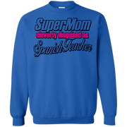 Super Mom, Cleverly Disguised as a Spanish Teacher Sweatshirt