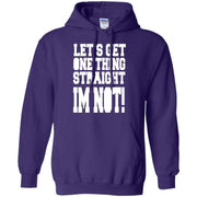 Let’s Get One Thing Straight i’m Not! Hoodie