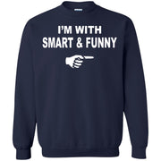 Im with Smart and Funny Sweatshirt