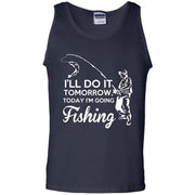 I’ll Do It Tomorrow, Today i’m Fishing Tank Top