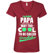 I’m Called Papa Because i’m way too cool to be called Grandfather Ladies’ V-Neck T-Shirt
