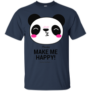 Pandas Make Me Happy, You Not so Much T-Shirt