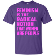 Feminism is the Radical Notion That Women Are People T-Shirt