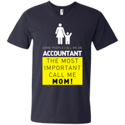 Some People Call Me Accountant, the Most Important Call me Mom Men’s V-Neck T-Shirt