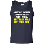 Girl That Like Cars and Racing aren’t Weird They are a Rare Gift from God Tank Top