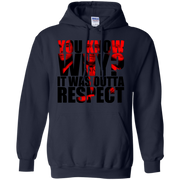 You Know Why It Was Outta Respect Hoodie